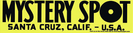 The Mystery Spot Bumper Sticker